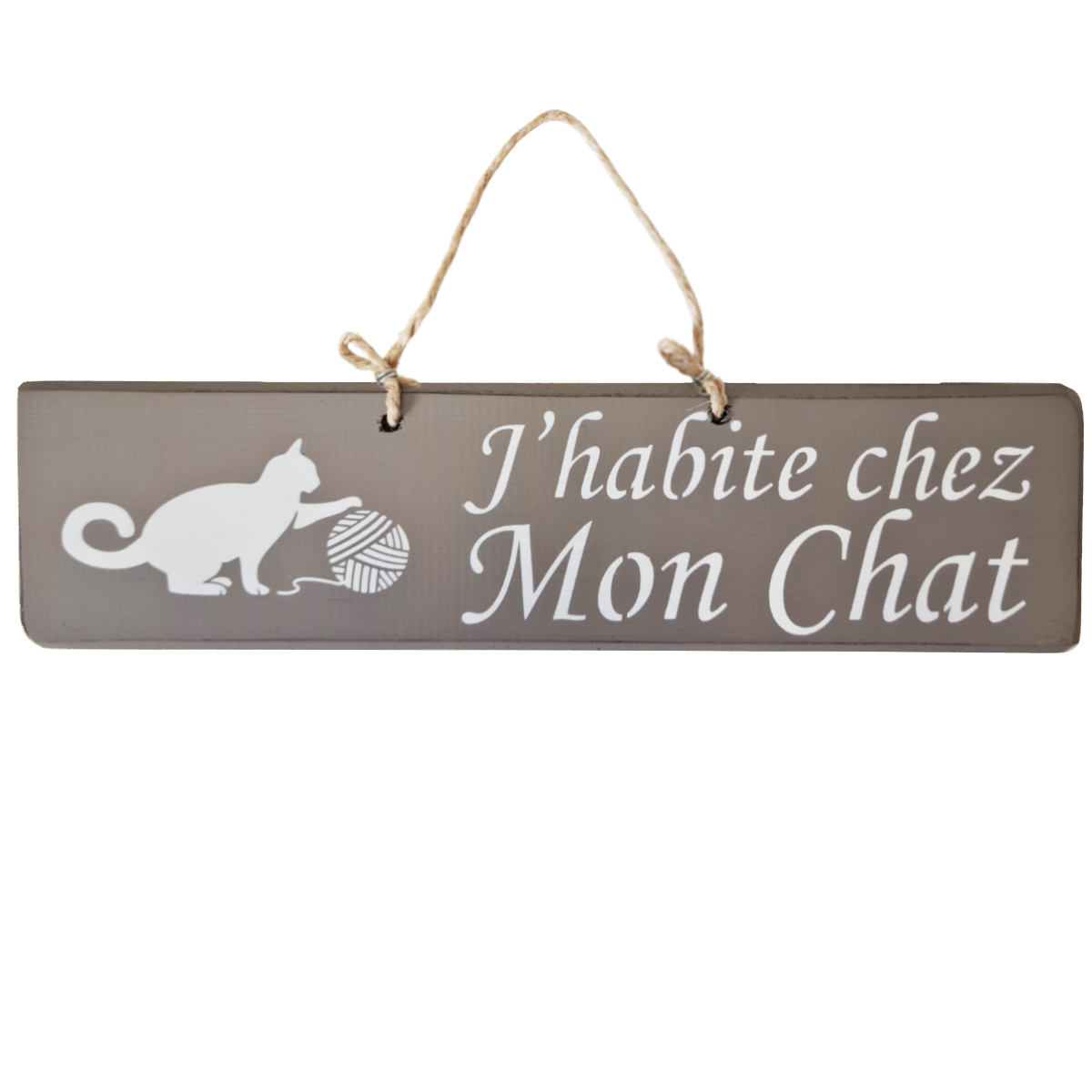 Pancarte en bois - J'habite chez Mon Chat - Taupe