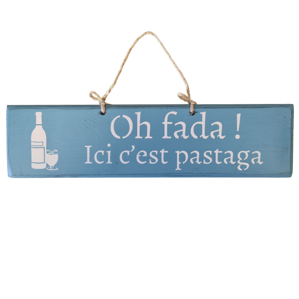 Pancarte en bois - Oh fada ! Ici c'est pastaga - Bleu