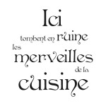 Sticker Ici tombe en Ruine les merveilles de votre cuisine