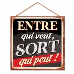 Plaque Dcorative - Entre qui veut, Sort qui peut ! - 20 cm