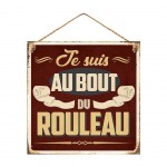 Plaque Dcorative Au bout du rouleau 20 cm