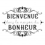 Sticker mural - Bienvenue dans la Maison du Bonheur