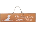 Pancarte en bois - J'habite chez Mon Chien - Ocre orange